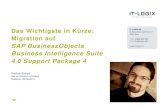 Das Wichtigste in Kürze: Migration auf · 2012. 8. 17. · Das Wichtigste in Kürze: Migration auf SAP BusinessObjects Business Intelligence Suite 4.0 Support Package 4 Raphael Branger