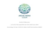 Herzlich Willkommen zum ersten Planungstreffen der Arche ......zum ersten Planungstreffen der Arche Noah Essen 2016 Donnerstag, 28. April, 18:00 Uhr, Walter-Wolff-Gemeindehaus (WWG)