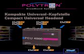 Kompakte Universal-Kopfstelle Compact Universal Headend · 2015. 3. 20. · PCU 4000 converts four encrypted transponders into DVB-C or DVB-T. With the four CI slots and CAM modules
