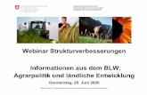 Webinar Strukturverbesserungen Informationen aus dem BLW ......Eidgenössisches Departement für Wirtschaft, Bildung und Forschung WBF Bundesamt für Landwirtschaft BLW Webinar Strukturverbesserungen