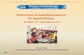 Datenschutz als Zukunftskompetenz für digitale Bildung€¦ · -Erklärung „Medienbildung in der Schule“ Datenschutz als Zukunftskompetenz für digitale Bildung TLfDI, 29.09.2015