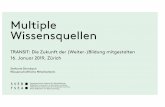 TT Wissensquellen pdf-Version · 2019. 1. 21. · Thema und Ziel des Workshops Schweizerischer Verband für Weiterbildung SVEB 5 Thema Den Individuen stehen heute eine Vielzahl an