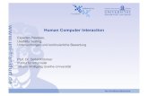 Human Computer Interaction - Goethe University Frankfurt...‣ Papierprototyp ‣ Prototypische Implementierung der Benutzungsschnittstelle (Mockup) ‣ Vorteile ‣ Fehler/Probleme
