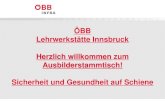 ÖBB Lehrwerkstätte Innsbruck Herzlich willkommen zum … · 2017. 4. 10. · Salzburg . Graz . Attnang/P. Linz . St. Pölten Wien . 639 LL . 108 LL . 132 LL . 85 LL . 189 LL 98