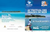 20 Festival Des images De meR · 2011. 7. 4. · Du 15 au 25 avril 2011, le Festival des Images de Mer, en partenariat avec le Festival Mondial de l’Image Sous-Marine, fera découvrir