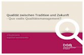 Qualität zwischen Tradition und Zukunft - Quo vadis … · 2019. 5. 24. · Zu DGQ-Bänden, Publikationen und weiteren QM-Veröffentlichungen Fachbeiträge und Forschung Neu: DGQ-Wissenplaner