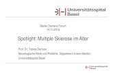 Basler Demenz Forum 14.11...Prof. Dr. Tobias Derfuss Neurologische Klinik und Poliklinik, Department Innere Medizin Universitätsspital Basel Basler Demenz Forum 14.11.2019 Spotlight: