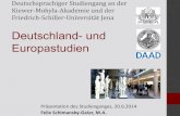 Deutschland- und Europastudien¤sentation... · 2014. 6. 20. · Hauptfokus: Deutschland, Europäische Union und Ukrainisch-Dt. Beziehungen Internationale Ausbildung deutsche und