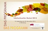 DAS PROGRAMM - Würzburg...DAS PROGRAMM Interkultureller Herbst 2014 12. September bis 29. November 2014 in Würzburg Liebe Würzburgerinnen und Würzburger, liebe Gäste der Stadt