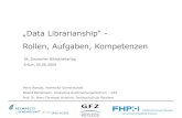 „Data Librarianship“ - Rollen, Aufgaben, Kompetenzen · 2015. 3. 23. · „Data Librarianship“ The library and information science community should have an important role to