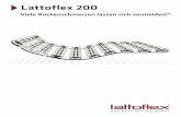 Lattoflex 200 · 2018. 12. 14. · Matratzenbezug (Wechselplatte 1) oben Matratzenbezug (Wechselplatte 2) unten Premiumauflage (optional) Matratzenkern in 4 wählbaren Härtegraden