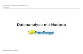 Datenanalyse mit Hadoop - Entwicklertag · 2016. 1. 11. · 2 Agenda Hadoop –Intro Map/Reduce –Parallelisierung des Datenflows Exkurs: M/R mit Java, Python, Pig Aufbereitung der