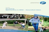 Workshop Sportvereine in NRW – Gesundheit leben....Denn eines ist Fakt: die Beschaffenheit einer Lebenswelt kann die Gesundheit von Men-schen stärken und fördern, aber auch belasten