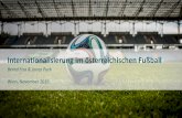 Internationalisierung im österreichischen Fußball · Internationalisierung im österreichischen Fußball Agenda. 3 Österreichische Bundesliga –Status und Potential 2 Erfolgsgeschichten