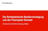 Die Schweizerische Bankiervereingung und der Finanzplatz ......Bedeutung der Banken für die Schweizer Wirtschaft Unternehmenskredite Schweiz (09/2018): CHF 376 Mrd. 86% der Kredite