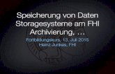 Speicherung von Daten Storagesysteme am FHI Archivierung, · Wie funktioniert das Internet Digitale Cesellschaft, Broschüre Verschlüsselung "Wie das Internet funktioniert" RAID.6