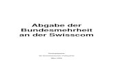 Abgabe der Bundesmehrheit an der Swisscom 2017. 8. 4.¢  Die Swisscom AG mit Sitz in Ittigen (BE) ist