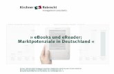 » eBooks und eReader: Marktpotenziale in Deutschlandhomepage.univie.ac.at/ernst.grabovszki/wordpress/wp... · 2009. 5. 23. · •eReader haben ihre Stärke in der Flexibilität
