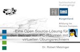 Eine Open Source-Lösung für den Betrieb von PC-Räumen mit …€¦ · Debian GNU/Linux X11 Virtualbox Ion3 tabbed window manager Open Source Edition • Seit Sept. 2008 • Verschiedene