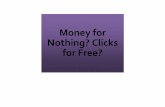 Money for Nothing? Clicks for Free? · Herangehensweise zNur den Auftritt auf der eigenen Website zu optimieren, reicht nicht mehr aus. zSie brauchen ein Konzept, wie Sie sich auch