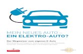 MEIN NEUES AUTO – EIN ELEKTRO-AUTO? · 2 MEIN NEUES AUTO – EIN ELEKTROAUTO? Egal ob elektrisch oder konventionell, keine Antriebsart ist für alle Anwendungen optimal geeignet.