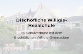 Bischöfliche Willigis- Realschule€¦ · WRS –Wir sind für Ihr Kind da Traditionelle, katholische Realschule in Trägerschaft des Bistums Mainz Schulverbund von Realschule und