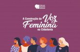 TRIBUNAL SUPERIOR ELEITORAL · A Construção da Voz Feminina na Cidadania Realização Tribunal Superior Eleitoral ... foi eleita a primeira prefeita do país, também no Rio Grande