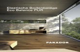 Eco Balance PUR B2C · PDF file Entwicklung aus dem Parador Sortiment: leise, energieefﬁzient, nachhaltig. Nach Parkett und Laminat findet nun ein weiteres Sortiment seinen wohlverdienten