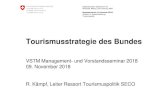 Tourismusstrategie des Bundes · VSTM Management-und Vorstandsseminar 2018 WBF/SECO/DS/DSTO/R. Kämpf Tourismusstrategie des Bundes 2