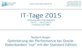  · Senior DBA bei dbaservices® GmbH in Neu-Isenburg MANAGED DATABASE SERVICES 24x7 Referent: Norbert Rieger IT-Tage Frankfurt 2015 Optimierung der Performance bei Oracle-Datenbanken