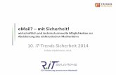 eMail? mit Sicherheit! - Start | R.iT · 2019. 3. 7. · Folie Nr.: 14 eMail? Mit Sicherheit! –10. iT-Trends Sicherheit –© R.iT-Solutions GmbH, 2014 Exkurs: E-Mail made in Germany