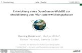Entwicklung eines OpenSource-WebGIS zur Modellierung von ... · relevanter Geodaten in Metadatenbank • aktuell z.B.183 Satellitenbilder, 32 Hyperspektrale Datensätze • Verwendung