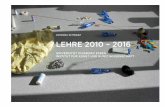 JOHANNA SCHWARZ LEHRE 2010 – 2016 · durch die Auseinandersetzung mit spezifischer Materialität. Die kulturelle Bedeutung und Symbolik von Materialien stellen den Bezugspunkt vieler