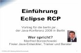 Wer spricht? · 2018. 6. 9. · © 2008 by EDV-Beratung Manfred Borzechowski 1 Einführung Eclipse RCP Vortrag für die berlin.jar... der Java-Konferenz 2008 in Berlin Wer spricht?