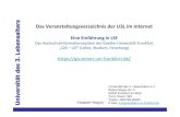 Das Veranstaltungsverzeichnis der U3L im Internet t des 3 ...Das Veranstaltungsverzeichnis der U3L im Internet Eine Einführung in LSF Das Hochschulinformationssystem der Goethe-Universität