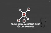 SOCIAL MEDIA MARKETING GUIDE F£“R DEN ZAHNARZT ... 6. Kreiere eine erfolgreiche Social Media Marketing