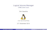 Logical Volume Manager - LUG Erding · PDF file Ansehen eines Logical Volumes in einer VG # lvdisplay /dev/lug-vg/lug-lv-- Logical volume --LV Path /dev/lug-vg/lug-lv LV Name lug-lv