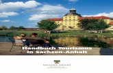 Handbuch Tourismus in Sachsen-Anhalt · 2017. 3. 7. · 8.1 Zwölf besonders gute Gründe für Reisen nach Sachsen-Anhalt 120 8.2 Zahlen, Daten, Fakten des Tourismus in Sachsen-Anhalt