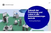 Zukunft der Forschung und Lehre in der Automatisierungs ...€¦ · Universität Stuttgart, IAS, Prof. Dr.-Ing. Michael Weyrich Juli, 2017 7 Die Automatisierungstechnik in Deutschland