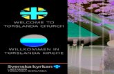welcome to torslanda churchBohuslän through English missionary, the holy Sigfrid among others. torslanda church is open: monday-friday 08.30- 15.00 (Obs! Reservation for funerals
