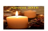 Advent 2016 - Laurentius Freudenberg · 3. Adventssonntag (Gaudete), L1: Jes 35,1-6a.10, L2: Jak 5,7-10, Ev: Mt 11,2-11 Freudenberg 10.30 Eucharistiefeier (Gruppe 5+6) 10.30 Kindergottesdienst