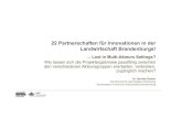 22 Partnerschaften für Innovationen in der Landwirtschaft ......Keimzellen der Innovationen: Die Operationelle Gruppe! • 22 Projekte in Brandenburg! • Aktuelle Projekte Zusammenspiel
