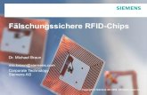 Fälschungssichere RFID-Chips · 2010. 6. 17. · Siemens Ansatz: Asymmetrischer Krypto-RFID-Chip x y R = P + Q P Q Einfache arithmetische Recheneinheit Auf Basis elliptischer Kurven