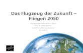 Das Flugzeug der Zukunft Fliegen 2050 - elib.dlr.de¼rich-3010-2012.pdf · Das Flugzeug der Zukunft – Fliegen 2050 - Vortrag an der VHS und Univ. Zürich - Prof. Dr. Volker Gollnick