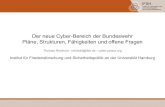 Der neue Cyber-Bereich der Bundeswehr Pläne, Strukturen ... · Warum das Thema /3 •Weißbuch der Bundeswehr 2016 •Verteidigung im Cyberspace essentieller Bestandteil der Sicherheit