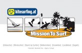 [Kitesurfen] [Windsurfen] [Stand Up Surfen] [Wellenreiten] … · 2006 ist MissionToSurf auch international tätig geworden und eröffnete in Portugal (Algarve) ein Wellenreitcamp.