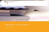 Steuern von A bis Z...Die vorliegende Broschüre gibt einen Überblick über die verschiedenen Steuerarten in Deutschland. Sie beantwortet die Fragen, wer eine Steuer wofür zahlen
