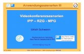 Videokonferenzszenarien IPP – RZG - MPGHGFHGF 2002 / 3 Bet. / Bet. / PlnPln.. H.323 / 320 ~10 / > 20 MS, DFN AWI / ? DFN, GV MS, DFNVC MPG-BMS > 2002 Aufbau H.323 / 320 ~ 20 GV MS,
