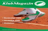 Tennisklub Grün-Weiss Mannheim e. V. KlubMagazin · 40 Tennis International 2008 46 Fairplay – ein Leben lang – Gottfried von Cramm 48 70 Jahre Wilhelm Bungert Klubleben 2008