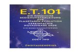 E.T. 101...E.T. 101 Die Kosmische Bedienungsanleitung zur planetaren Evolution Vereinfachte Notausgabe Erde Ein Gemeinschaftswerk von Mission Control und Zoev Jho